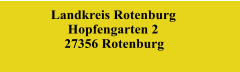 Landkreis Rotenburg      Hopfengarten 2         27356 Rotenburg
